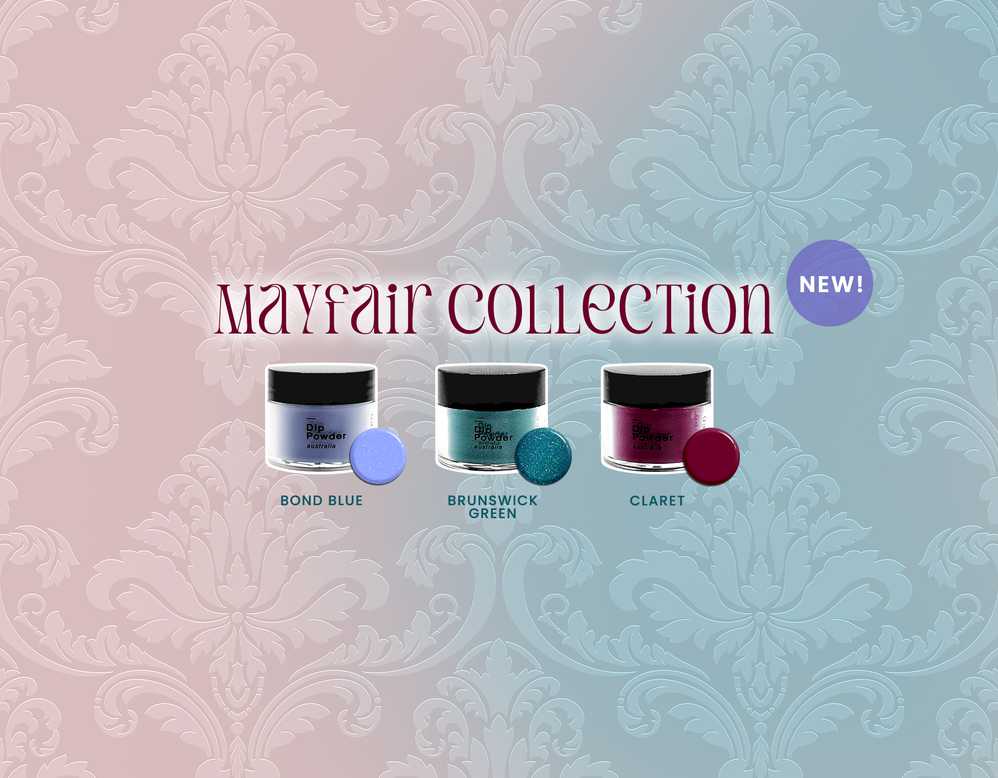 Mayfair Collection new arrivals featuring three dip nail powder colours in Bond Blue, Brunswick Green, and Claret. Create beautiful Nails with Australian DIPD nail colours